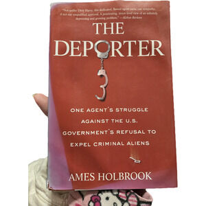 The Deporter Ames Holbrook Sentinel 1st Edition 2004 Immigration Reform